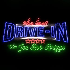 Started by fans of The Last Drive-In with Joe Bob Briggs